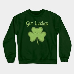 Get Lucked Crewneck Sweatshirt